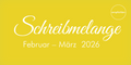 Schreibmelange Februar – März Ticket